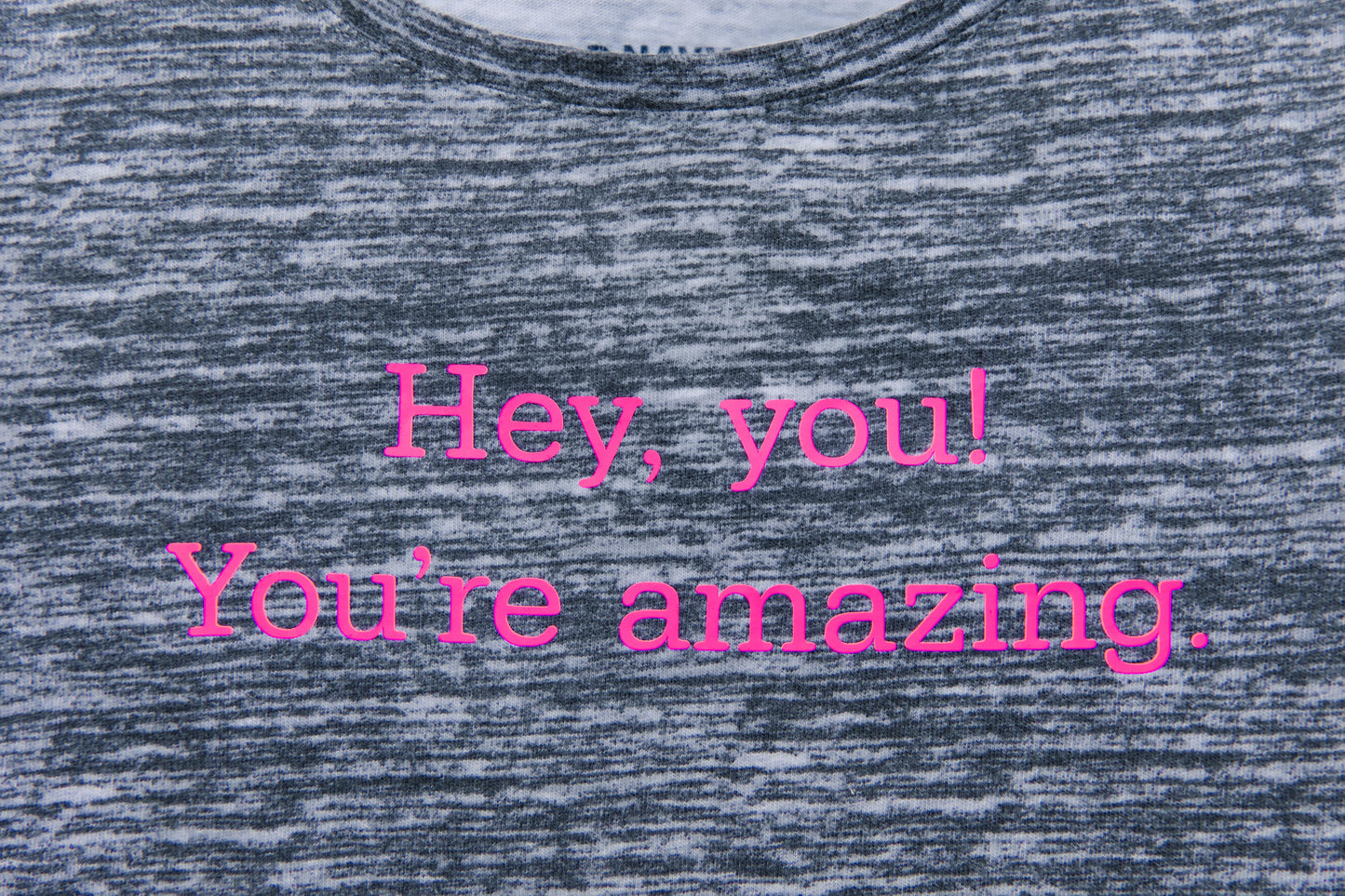 Hey you! You're amazing. (youth S 6-7)